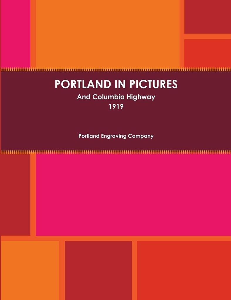Portland In Pictures And Columbia Highway (1919)