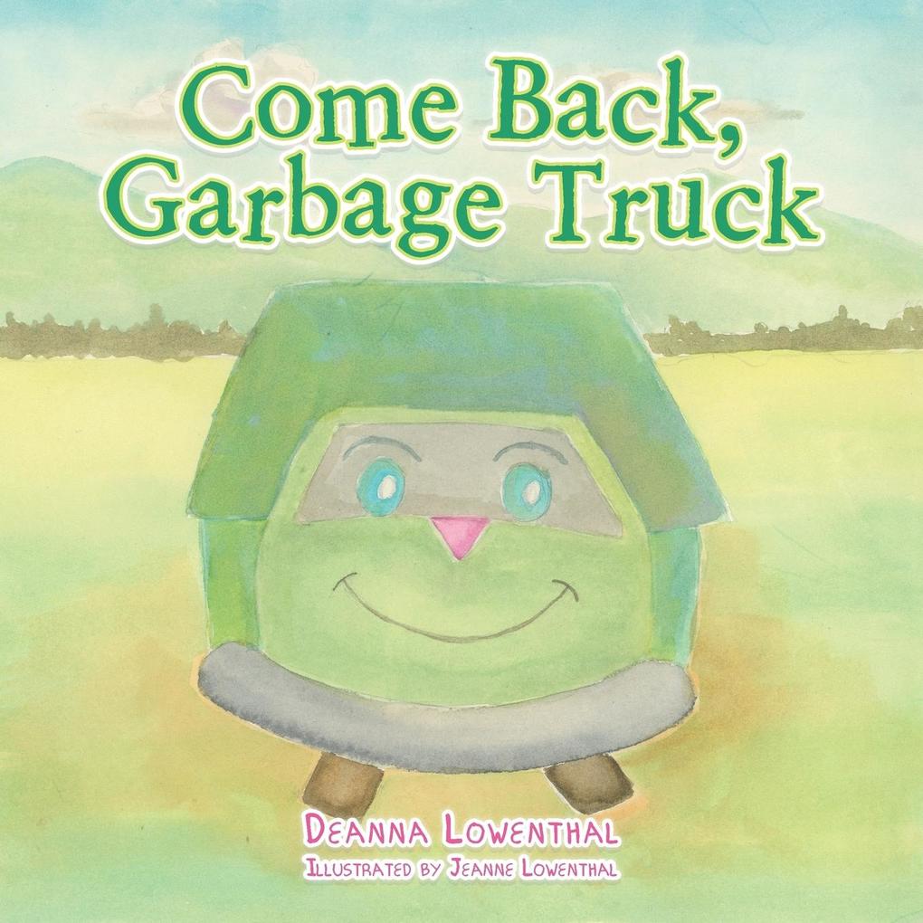 COME BACK GARBAGE TRUCK