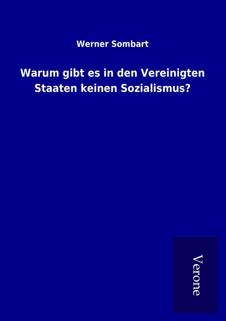 Warum gibt es in den Vereinigten Staaten keinen Sozialismus?