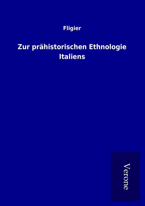 Zur prähistorischen Ethnologie Italiens