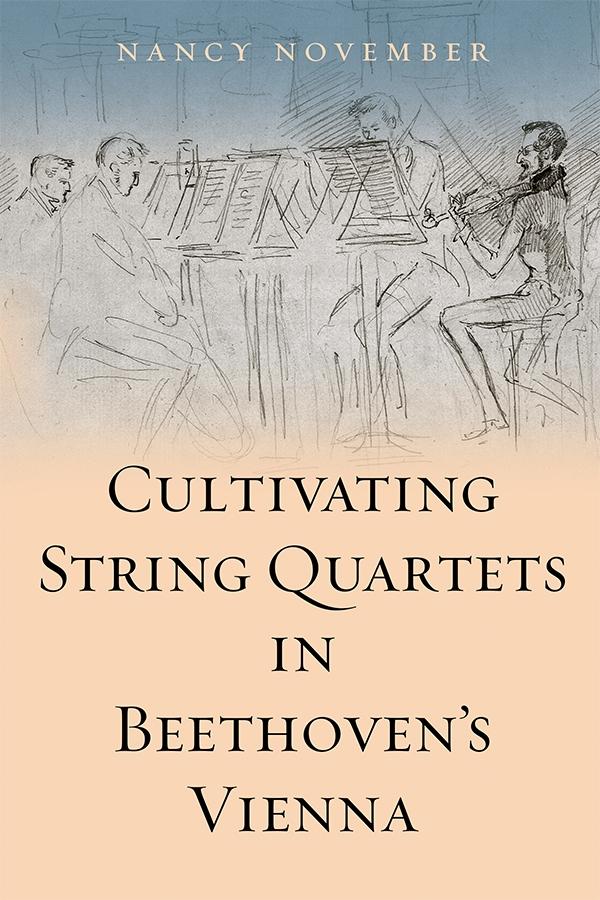 Cultivating String Quartets in Beethoven‘s Vienna