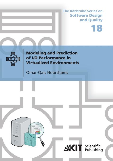 Modeling and Prediction of I/O Performance in Virtualized Environments