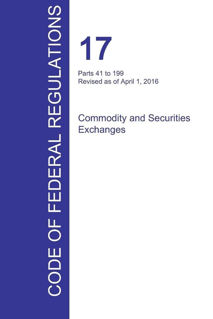 CFR 17 Parts 41 to 199 Commodity and Securities Exchanges April 01 2016 (Volume 2 of 4)