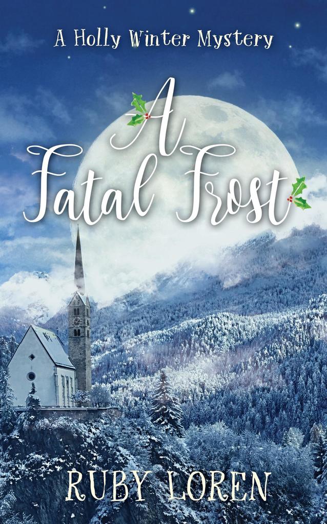 A Fatal Frost (Holly Winter Cozy Mystery Series #2)
