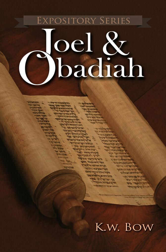 Joel & Obadiah (Expository Series #16)