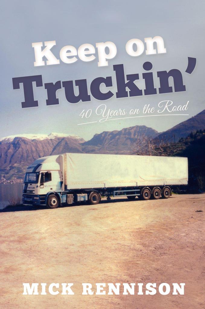 Keep on Truckin‘: 40 Years on the Road
