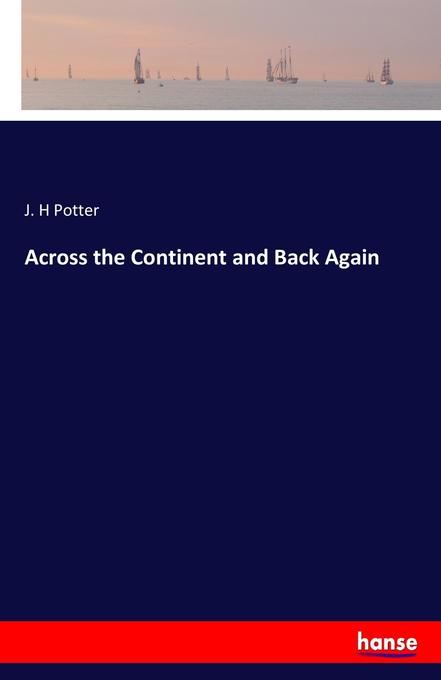 Image of Across the Continent and Back Again