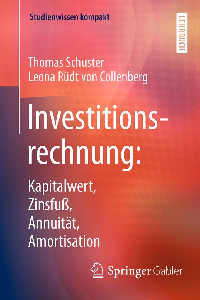 Investitionsrechnung: Kapitalwert Zinsfuß Annuität Amortisation