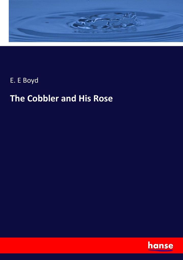 The Cobbler and His Rose