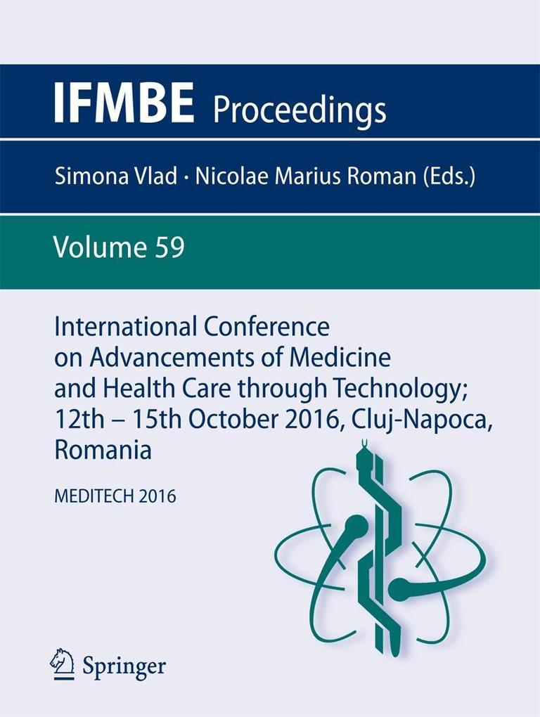 International Conference on Advancements of Medicine and Health Care through Technology; 12th - 15th October 2016 Cluj-Napoca Romania