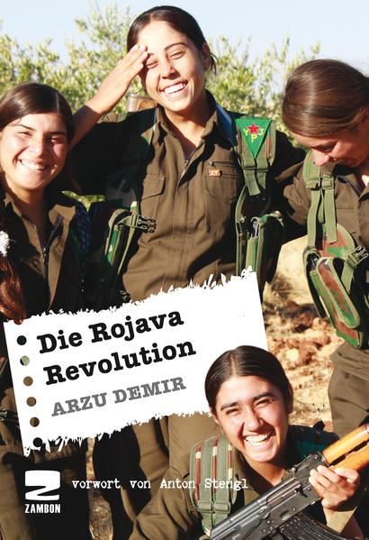 Die Rojava Revolution - Arzu Demir