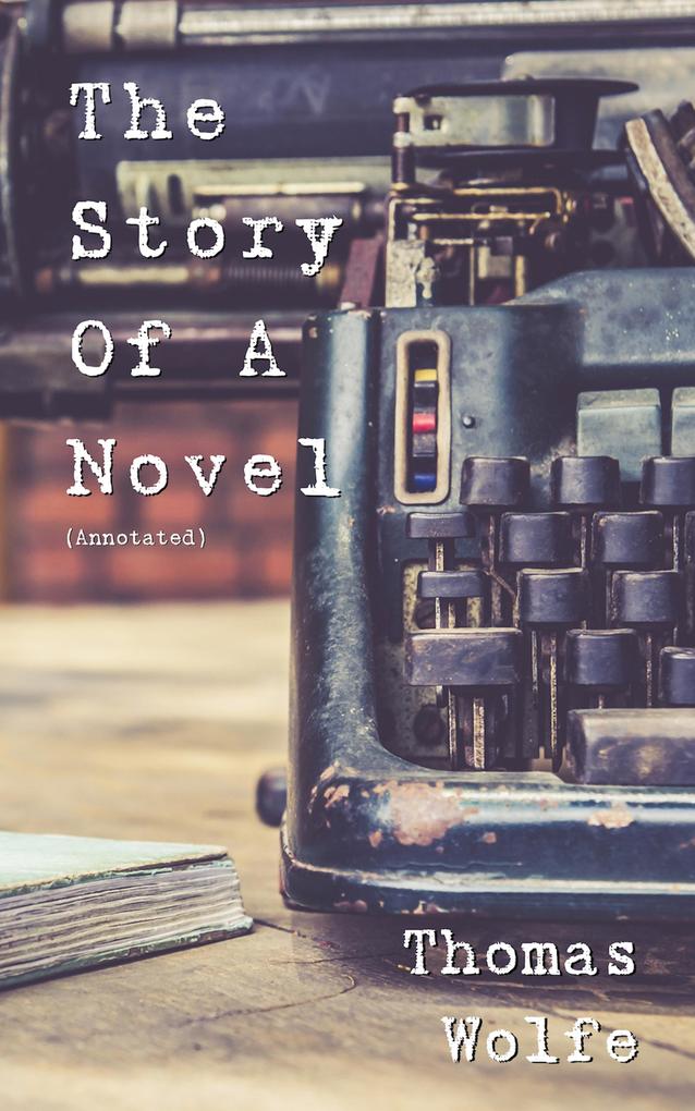 The Story of a Novel by Thomas Wolfe