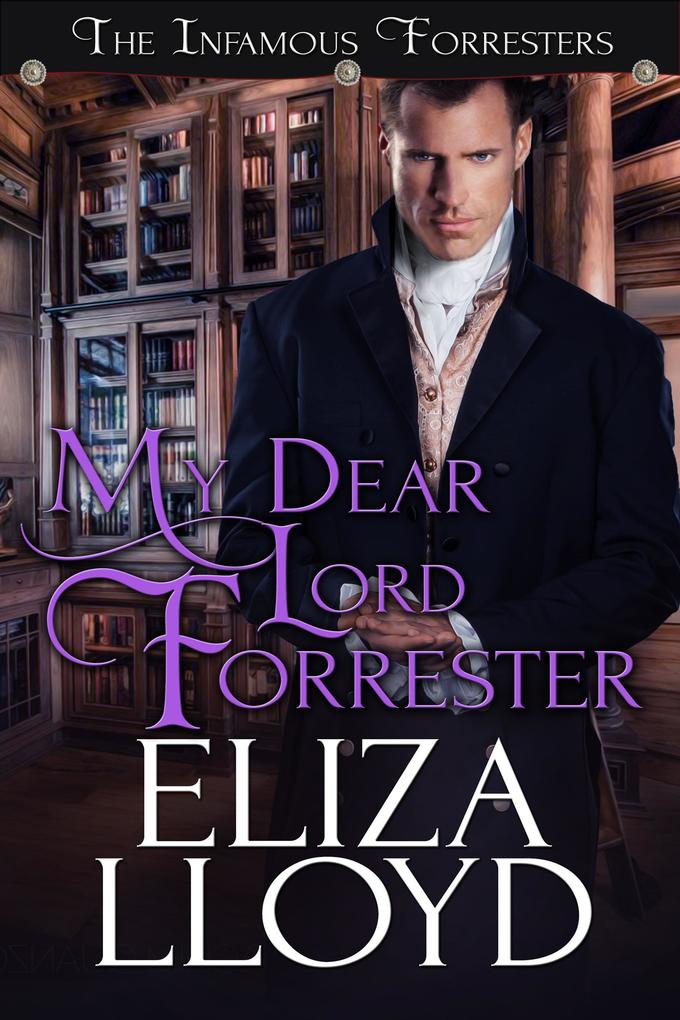 My Dear Lord Forrester (The Infamous Forresters #2)