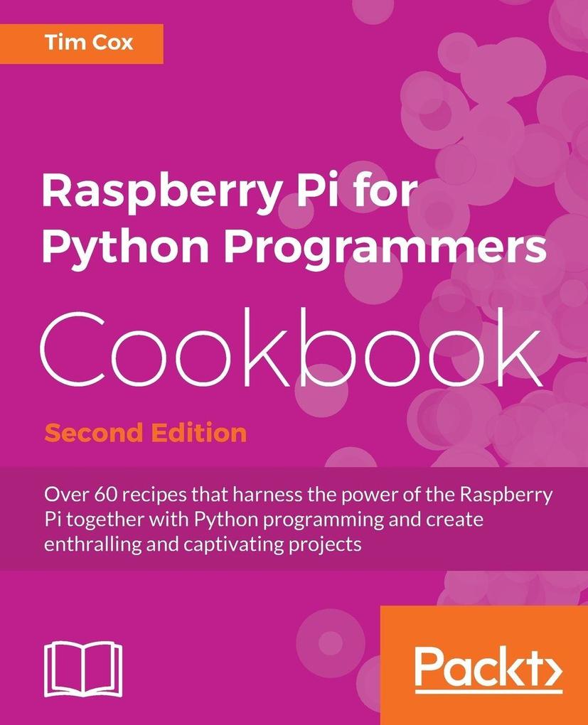 Raspberry Pi for Python Programmers Cookbook Second Edition