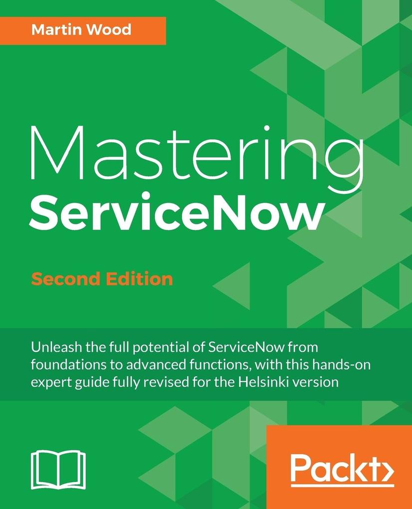 Mastering ServiceNow - Second Edition