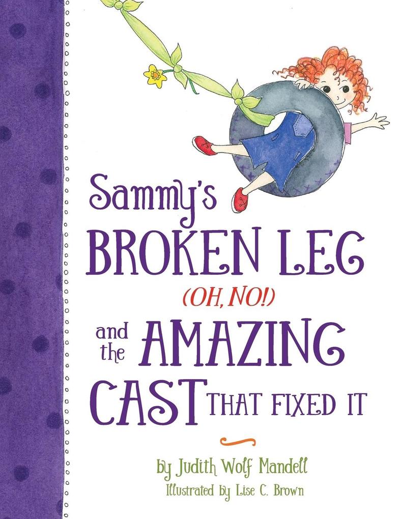 Sammy‘s Broken Leg (Oh No!) and the Amazing Cast That Fixed It