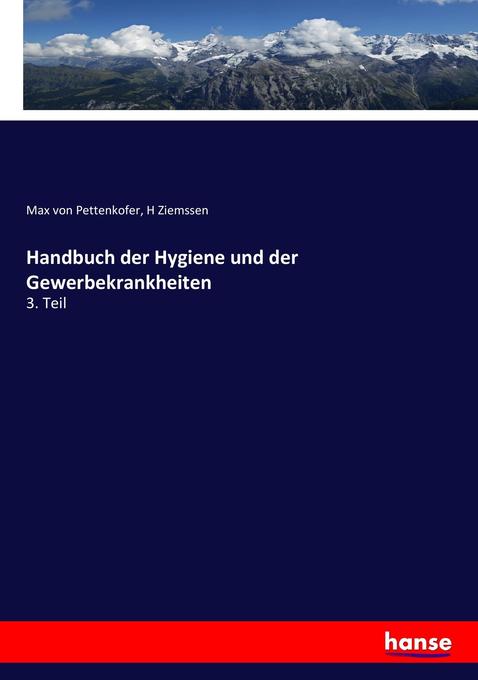 Handbuch der Hygiene und der Gewerbekrankheiten - Max von Pettenkofer/ H. Ziemssen