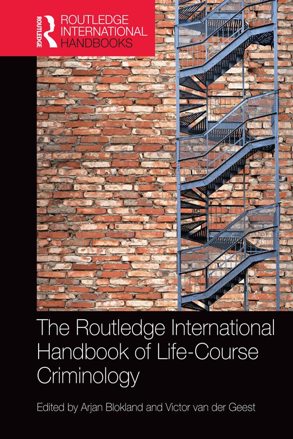 The Routledge International Handbook of Life-Course Criminology