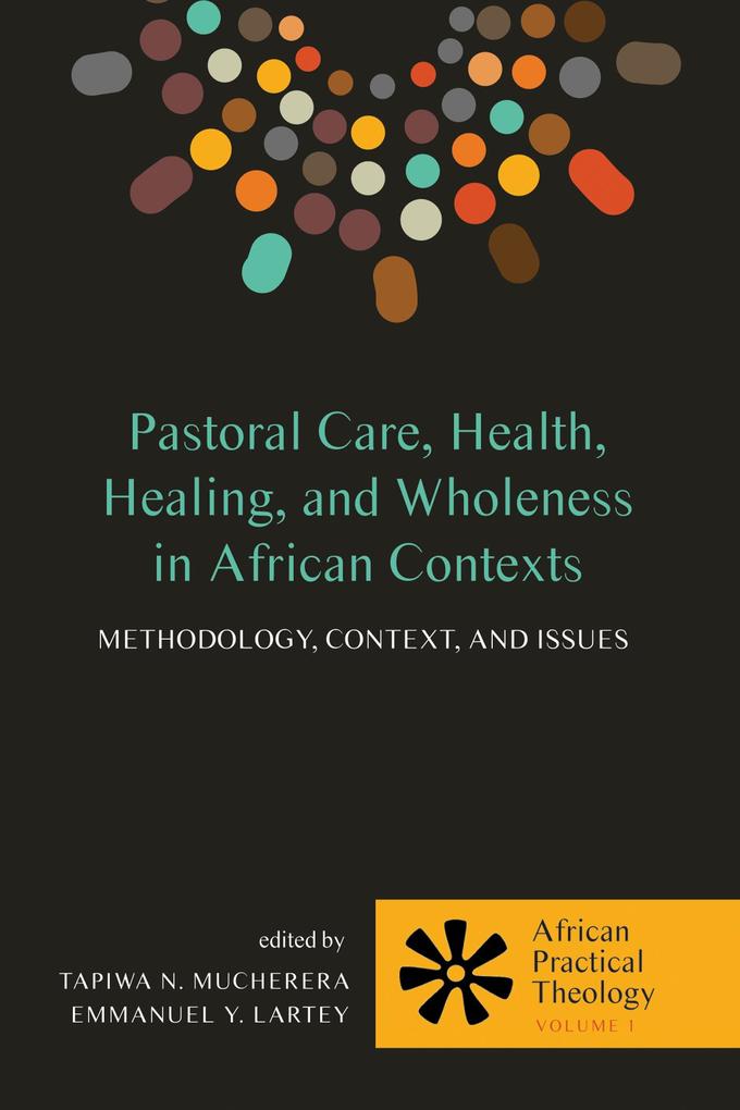 Pastoral Care Health Healing and Wholeness in African Contexts