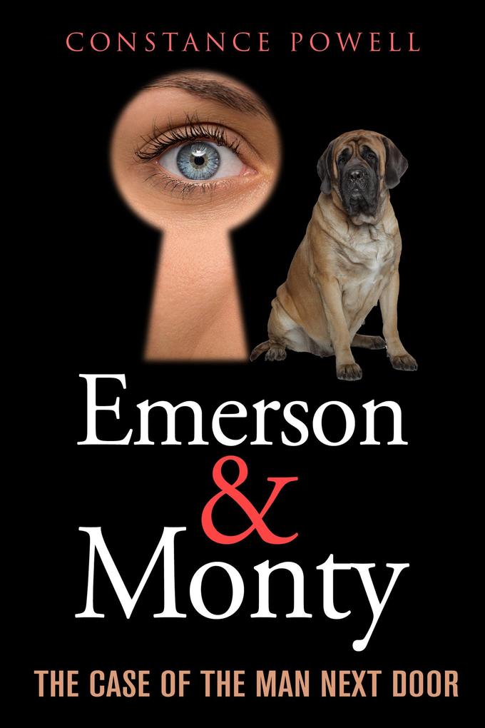 Emerson & Monty: The Case of the Man Next Door (Emerson & Monty Detective Series)