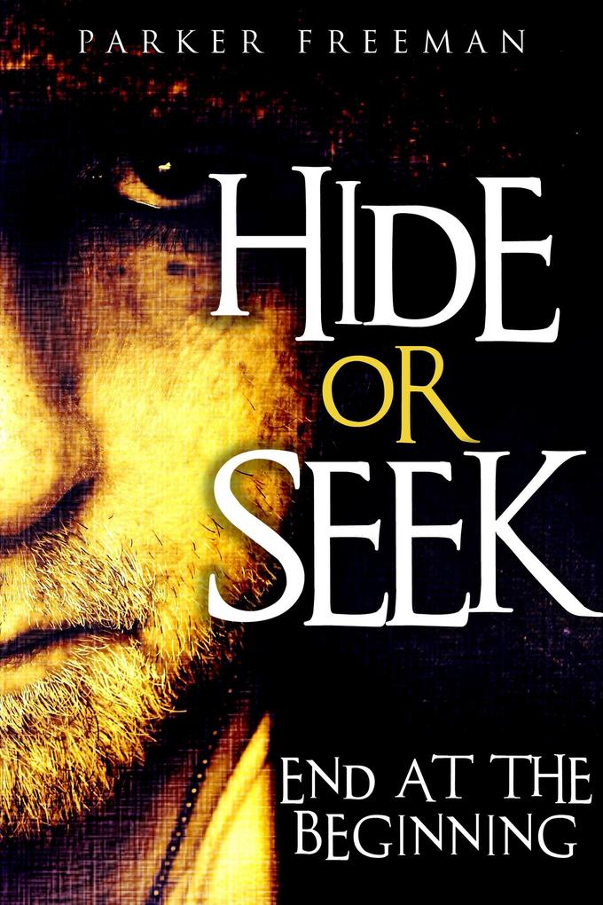 Hide or Seek: End at the Beginning (Assorted Detective Mystery Series)