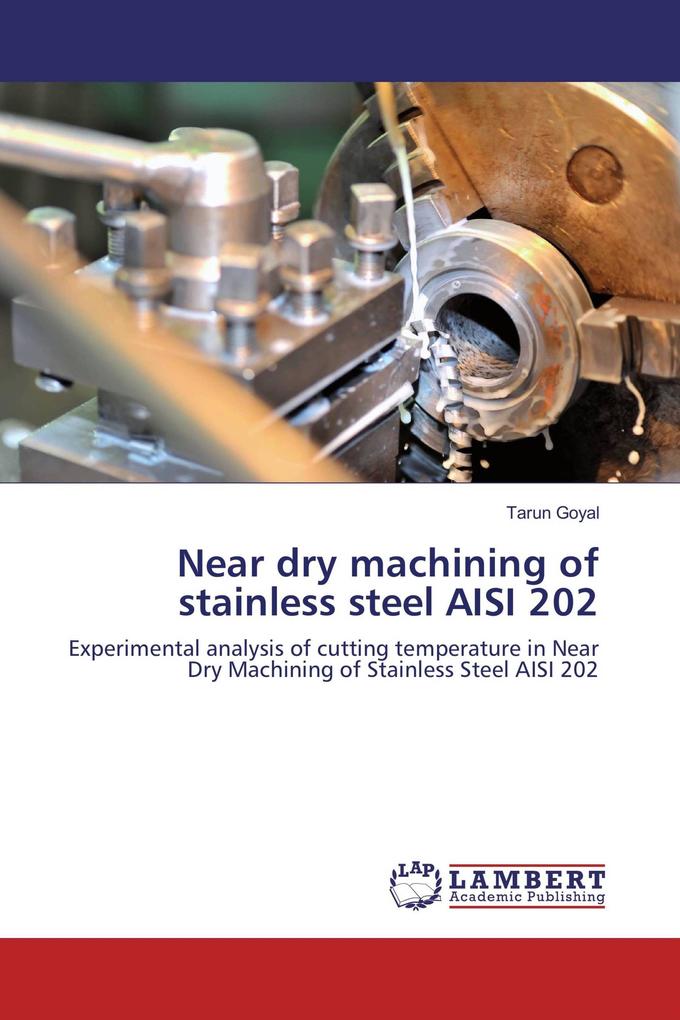 Near dry machining of stainless steel AISI 202