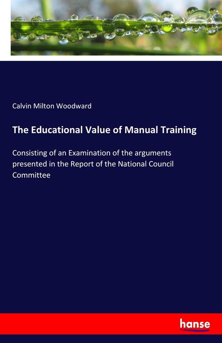 The Educational Value of Manual Training