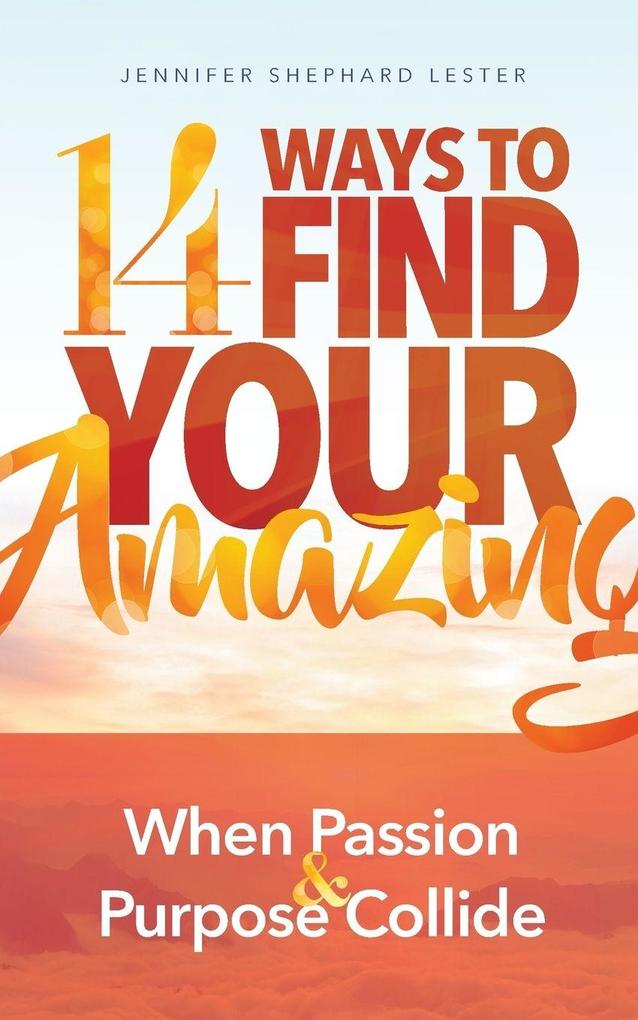 14 Ways to Find Your Amazing