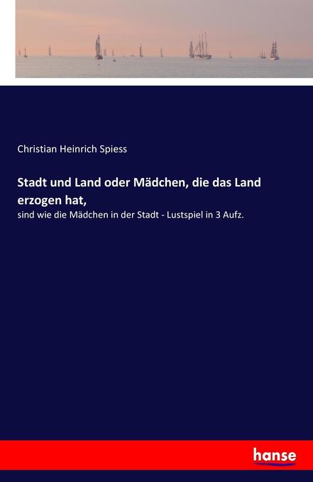 Image of Stadt und Land oder Mädchen die das Land erzogen hat