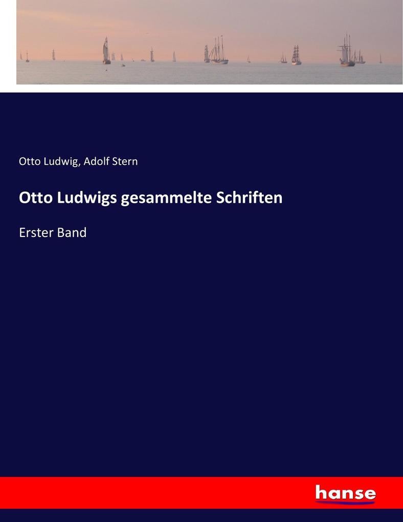 Otto Ludwigs gesammelte Schriften