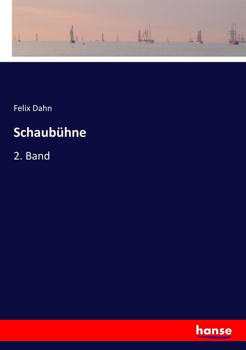 Schaubühne - Felix Dahn
