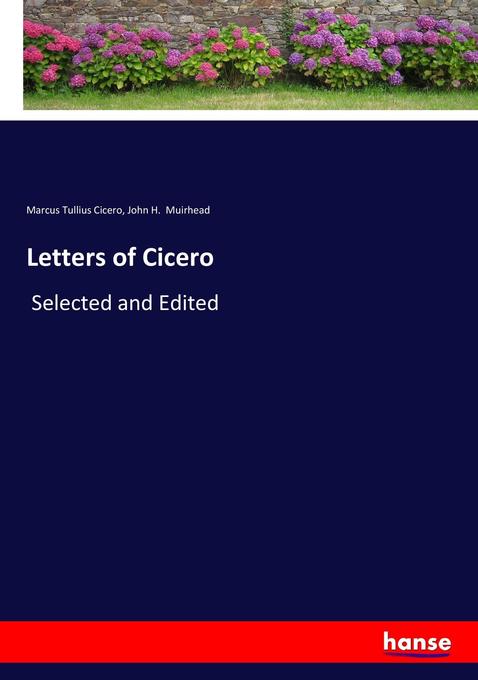 Letters of Cicero - Marcus Tullius Cicero/ John H. Muirhead/ Cicero