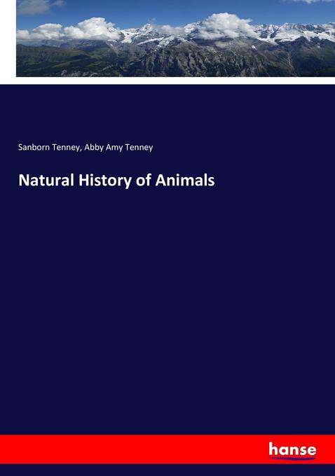 Natural History of Animals - Sanborn Tenney/ Abby Amy Tenney