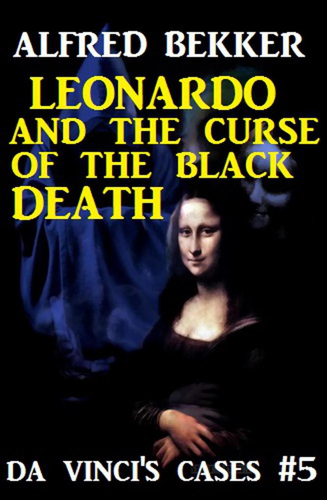 Da Vinci‘s Cases #5: Leonardo and the Curse of the Black Death