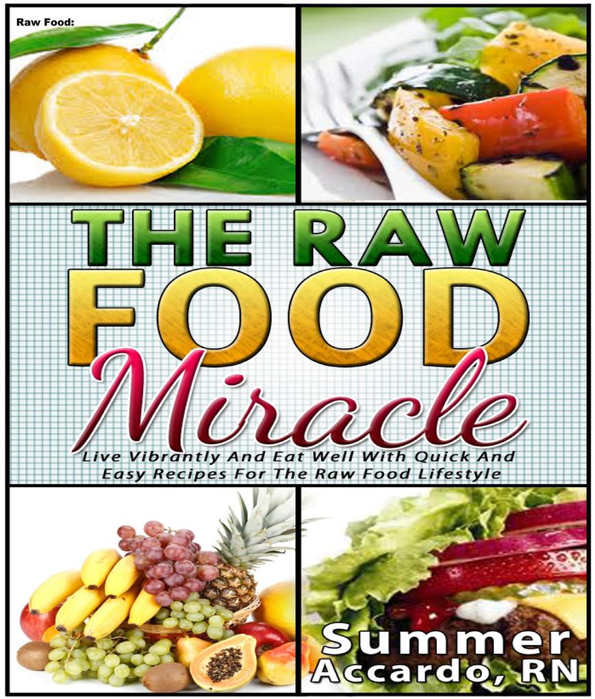 Raw Food: The Raw Food Miracle (Weight Loss #3)