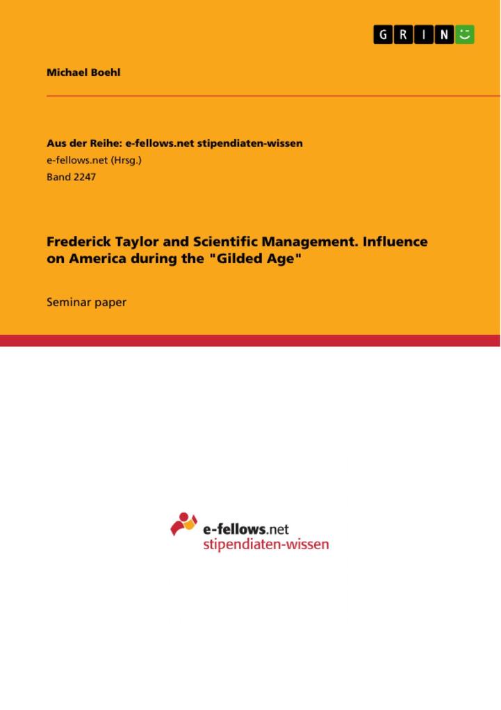 Frederick Taylor and Scientific Management. Influence on America during the Gilded Age