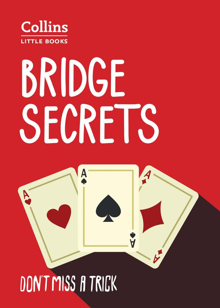 Bridge Secrets: Don‘t miss a trick (Collins Little Books)