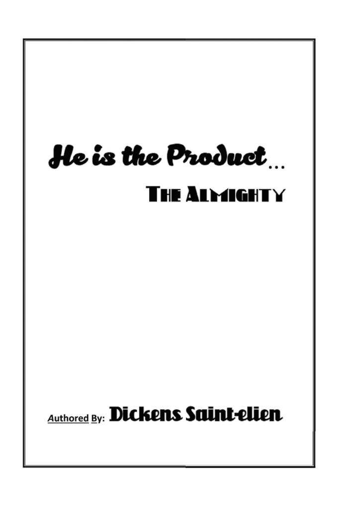 He Is the Product . . .