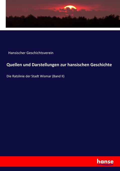 Quellen und Darstellungen zur hansischen Geschichte - Hansischer Geschichtsverein