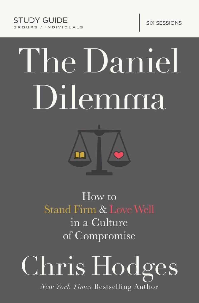The Daniel Dilemma Bible Study Guide