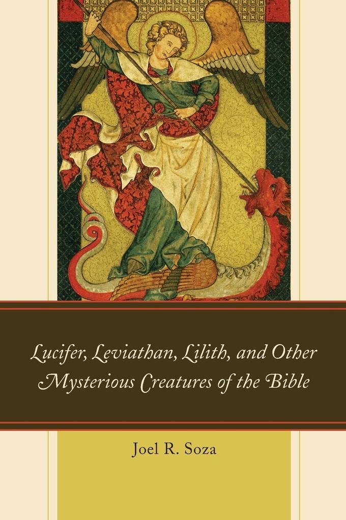 Lucifer Leviathan Lilith and other Mysterious Creatures of the Bible
