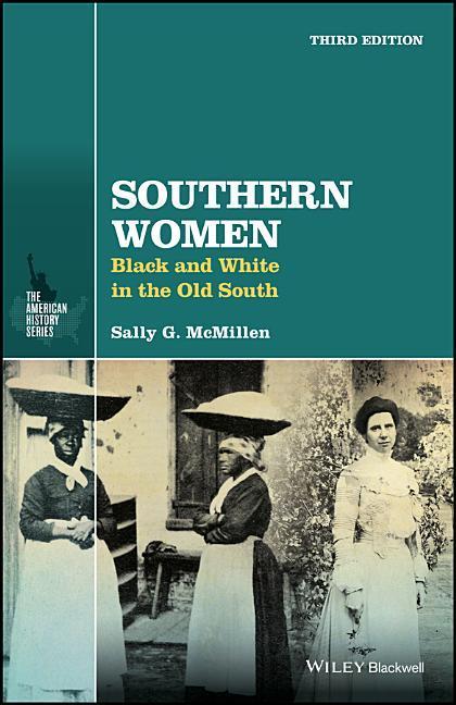 Southern Women: Black and White in the Old South - Sally G. Mcmillen
