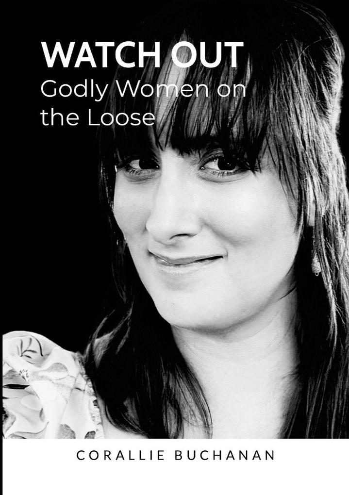 Watch Out! Godly Women On The Loose