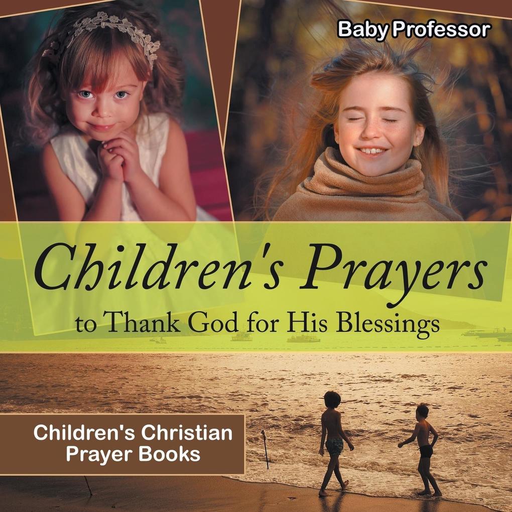 Children‘s Prayers to Thank God for His Blessings - Children‘s Christian Prayer Books