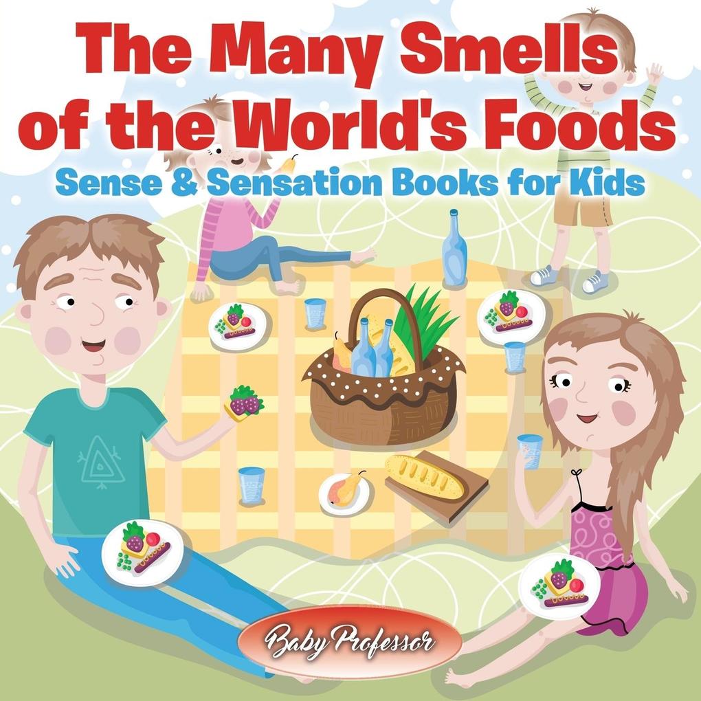 The Many Smells of the World‘s Foods | Sense & Sensation Books for Kids