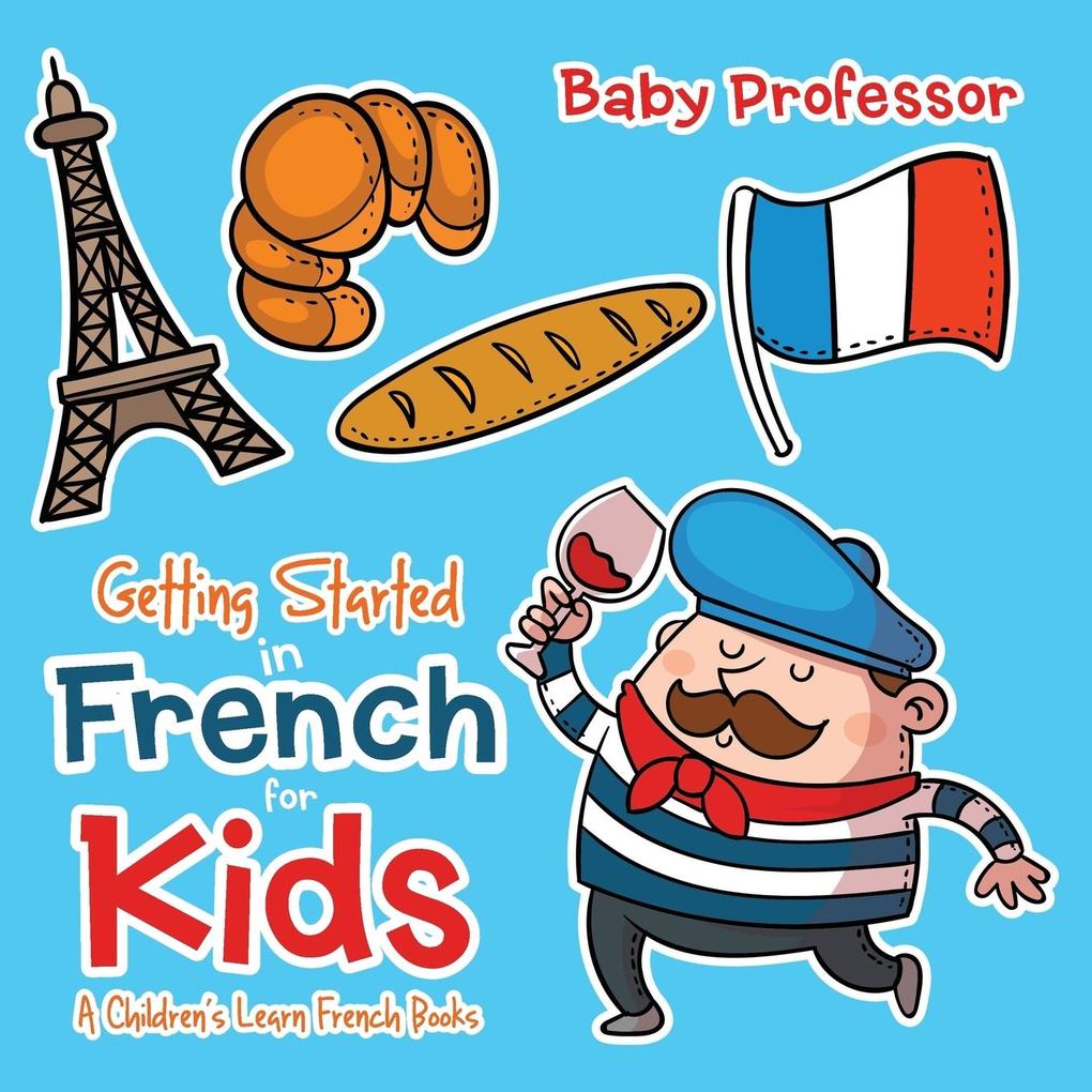 Getting Started in French for Kids | A Children‘s Learn French Books