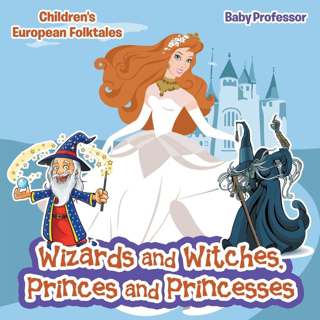 Wizards and Witches Princes and Princesses | Children's European Folktales