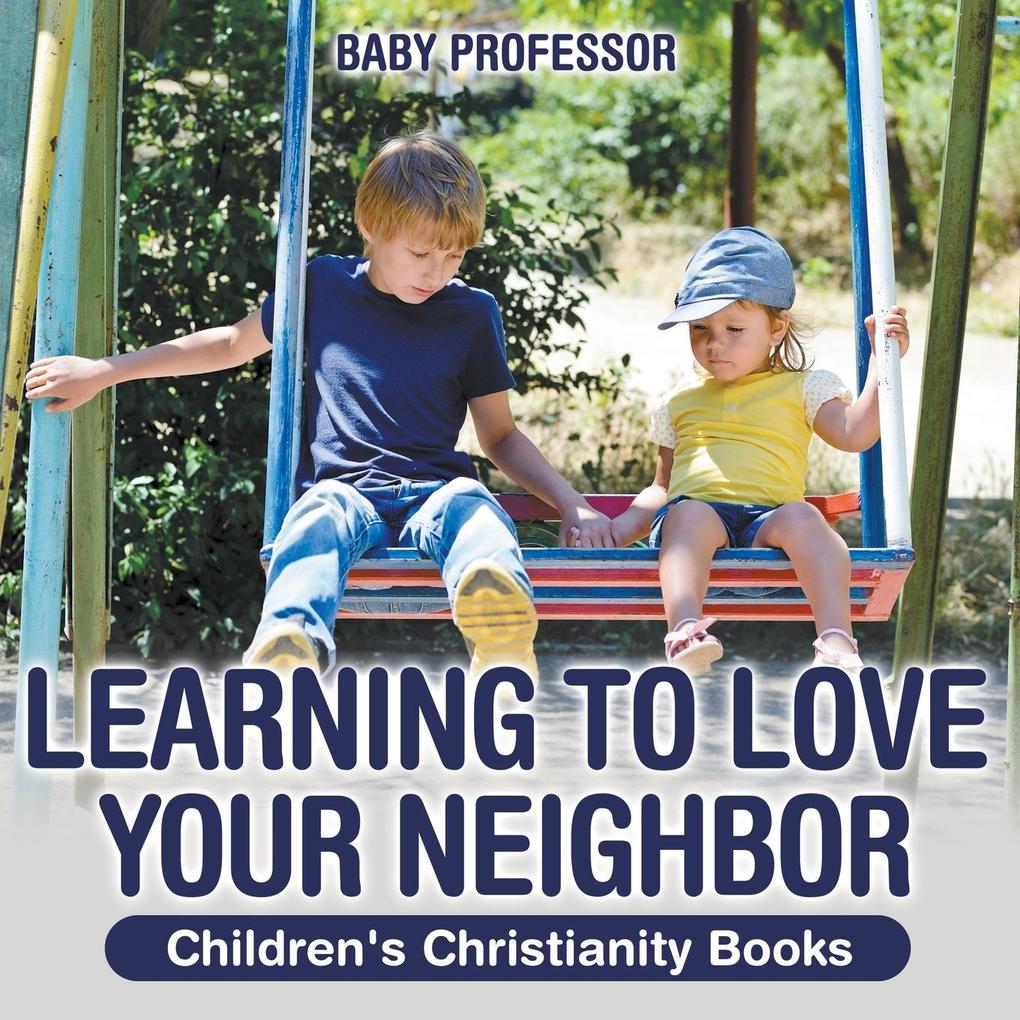 Learning to Love Your Neighbor | Children‘s Christianity Books