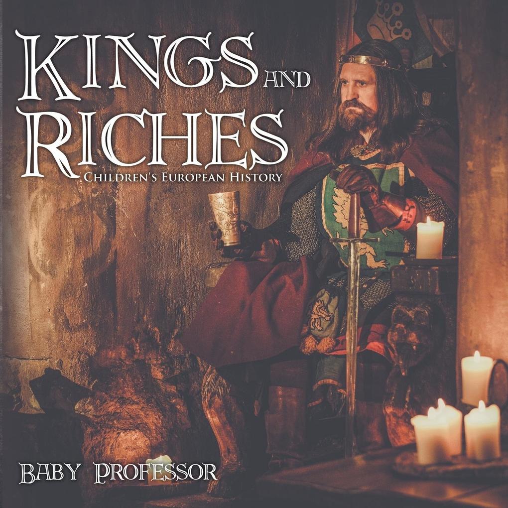 Kings and Riches | Children‘s European History