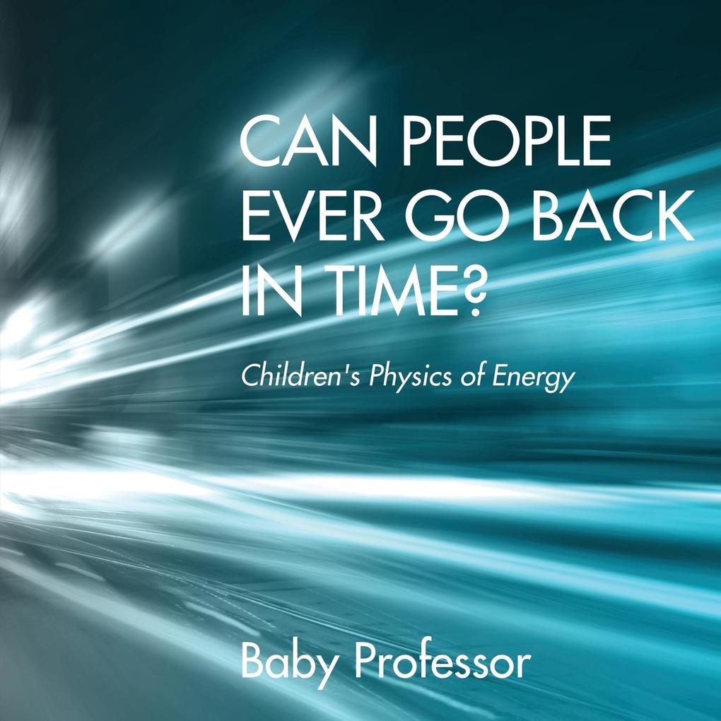 Can People Ever Go Back in Time? | Children‘s Physics of Energy